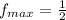 f_{max}=\frac{1}{2}