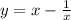 y=x-\frac{1}{x}