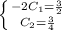 \left \{ {{-2C_1=\frac{3}{2}} \atop {C_2=\frac{3}{4}}} \right.