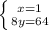 \left \{ {{x=1} \atop {8y=64}} \right.