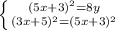 \left \{ {{(5x+3)^2=8y} \atop {(3x+5)^2=(5x+3)^2}} \right.