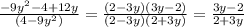 \frac{-9y^{2}-4+12y}{(4-9y^{2})} = \frac{(2-3y)(3y-2)}{(2-3y)(2+3y)} = \frac{3y-2}{2+3y}