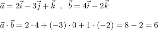 \vec{a}=2\vec{i}-3\vec{j}+\vec{k}\; \; ,\; \; \vec{b}=4\vec{i}-2\vec{k}\\\\\vec{a}\cdot \vec{b}=2\cdot 4+(-3)\cdot 0+1\cdot (-2)=8-2=6