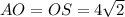 AO=OS=4\sqrt{2}