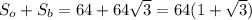 S_o+S_b=64+64\sqrt{3}=64(1+\sqrt{3})