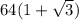 64(1+\sqrt{3})