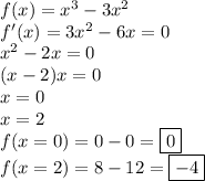 f(x)=x^3-3x^2&#10;\\&#10;f'(x)=3x^2-6x=0&#10;\\&#10;x^2-2x=0&#10;\\&#10;(x-2)x=0&#10;\\&#10;x=0&#10;\\&#10;x=2&#10;\\&#10;f(x=0)=0-0=\boxed{0}&#10;\\&#10;f(x=2)=8-12=\boxed{-4}