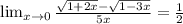 \lim_{x \to 0} \frac{ \sqrt{1+2x}- \sqrt{1-3x} }{5x} = \frac{1}{2}