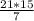 \frac{21*15}{7}