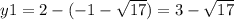 y1=2-(-1- \sqrt{17})=3- \sqrt{17}