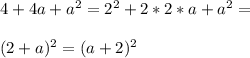 4+4a+a^2=2^2+2*2*a+a^2=\\\\(2+a)^2=(a+2)^2