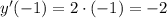 y'(-1)=2\cdot (-1)=-2