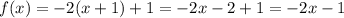 f(x)=-2(x+1)+1=-2x-2+1=-2x-1