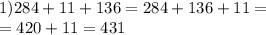 1)284+11+136=284+136+11= \\ =420+11=431