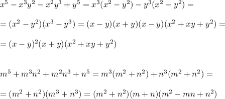 x^5-x^3y^2-x^2y^3+y^5=x^3(x^2-y^2)-y^3(x^2-y^2)=\\\\=(x^2-y^2)(x^3-y^3)=(x-y)(x+y)(x-y)(x^2+xy+y^2)=\\\\=(x-y)^2(x+y)(x^2+xy+y^2)\\\\\\m^5+m^3n^2+m^2n^3+n^5=m^3(m^2+n^2)+n^3(m^2+n^2)=\\\\=(m^2+n^2)(m^3+n^3)=(m^2+n^2)(m+n)(m^2-mn+n^2)