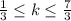 \frac{1}{3}\leq k\leq\frac{7}{3}