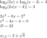 \log_2 (2x) +\log_2 (x-4)=3\\\log_2(2x(x-4))=3\\\\2x^2-8x=2^3\\x^2-4x-4=0\\D=32\\\\x_{1,2}= 2\pm \sqrt{8}