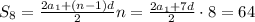 S_8= \frac{2a_1+(n-1)d}{2} n= \frac{2a_1+7d}{2} \cdot 8=64