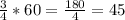 \frac{3}{4}*60= \frac{180}{4}=45