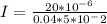 I= \frac{20*10 ^{-6} }{0.04*5*10^-2}