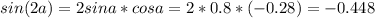 sin(2a)=2sina*cosa=2*0.8*(-0.28)=-0.448