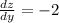 \frac{dz}{dy}= -2