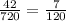 \frac{42}{720}= \frac{7}{120}