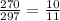 \frac{270}{297} = \frac{10}{11}