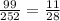 \frac{99}{252} = \frac{11}{28}