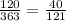 \frac{120}{363}= \frac{40}{121}