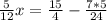 \frac{5}{12} x= \frac{15}{4} - \frac{7*5}{24} &#10;