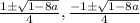 \frac{1\pm\sqrt{1-8a}}{4}, \frac{-1\pm\sqrt{1-8a}}{4}