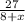 \frac{27}{8+x}\\