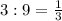 3:9= \frac{1}{3}