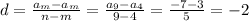 d= \frac{a_m-a_m}{n-m} = \frac{a_9-a_4}{9-4} = \frac{-7-3}{5} =-2