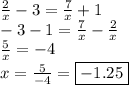 \frac{2}{x} -3= \frac{7}{x} +1&#10;\\&#10; -3-1= \frac{7}{x}- \frac{2}{x}&#10;\\&#10; \frac{5}{x}=-4&#10;\\&#10;x= \frac{5}{-4} =\boxed{-1.25}