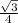 \frac{ \sqrt{3}}{4}