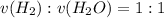 v( H_{2} ): v ( H_{2} O)= 1:1