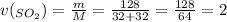 v( _{SO _{2} } ) = \frac{m}{M} = \frac{128}{32+32} = \frac{128}{64} = 2