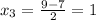 x_3=\frac{9-7}{2}=1