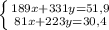 \left \{ {{189x+331y=51,9} \atop {81x+223y=30,4}} \right.