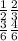 \frac{1}{2} \frac{2}{3} \\ &#10; \frac{3}{6} \frac{4}{6}