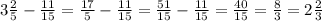 3 \frac{2}{5} - \frac{11}{15} = \frac{17}{5} - \frac{11}{15} = \frac{51}{15} - \frac{11}{15} = \frac{40}{15} = \frac{8}{3} = 2 \frac{2}{3}