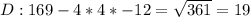 D:169-4*4*-12= \sqrt{361} =19