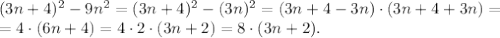 (3n+4)^2-9n^2=(3n+4)^2-(3n)^2=(3n+4-3n)\cdot(3n+4+3n)=\\&#10;=4\cdot(6n+4)=4\cdot2\cdot(3n+2)=8\cdot(3n+2).