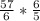 \frac{57}{6}* \frac{6}{5}