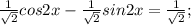 \frac{1}{ \sqrt{2}}cos2x-\frac{1}{ \sqrt{2}}sin2x= \frac{1}{ \sqrt{2}};