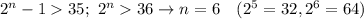 2^n-135; \ 2^n36 \to n=6 \quad (2^5=32, 2^6=64)