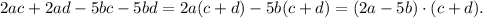 2ac+2ad-5bc-5bd=2a(c+d)-5b(c+d)=(2a-5b)\cdot(c+d).