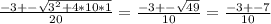 \frac{-3+- \sqrt{ 3^{2}+4*10*1} }{20}= \frac{-3+- \sqrt{49} }{10}= \frac{-3+-7}{10}